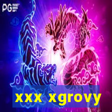 xxx xgrovy